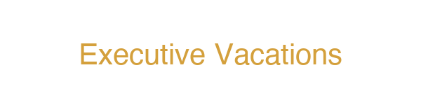 Executive Vacations